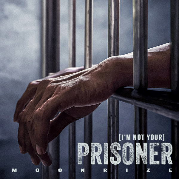 Moonrize - [I'm Not Your] Prisoner single cover design